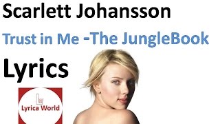 Scarlett Johansson - Trust in Me (Lyrics) Video 2016 From -The Jungle Book Song