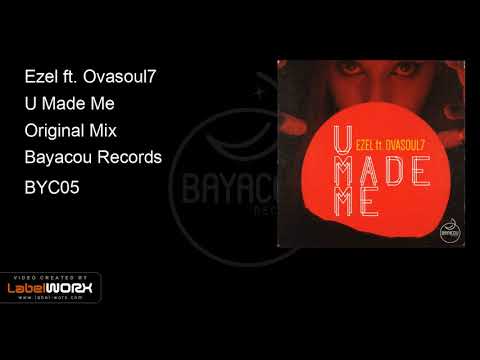 Ezel ft. Ovasoul7 - U Made Me (Original Mix )