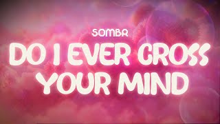 Download lagu sombr ✨ do i ever cross your mind ✨ ~ lyrics mp3 Download lagu sombr ✨ do i ever cross your mind ✨ ~ lyrics mp3