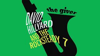 DAVID HILLYARD & THE ROCKSTEADY 7 | Presentando "The Giver"