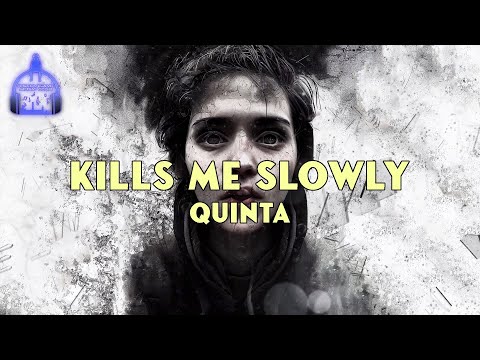 QUINTA - Kills Me Slowly [Lyric Video]