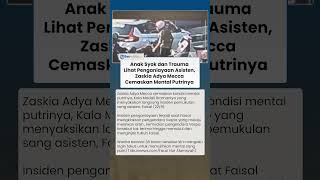 Anak Syok dan Trauma Lihat Penganiayaan Asisten, Zaskia Adya Mecca Cemaskan Mental Putrinya