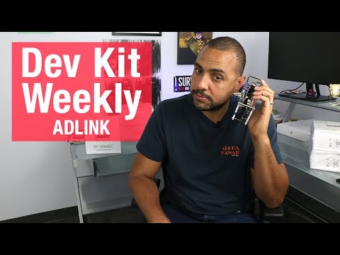 Dev Kit Weekly: ADLINK I-Pi Industrial IoT Prototyping Platform