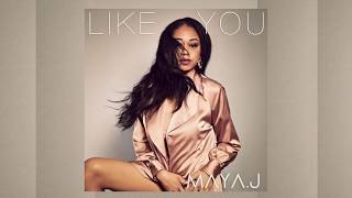 Maya J - Like You (Official Audio)