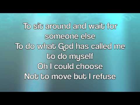 Josh Wilson - I Refuse (with lyrics)