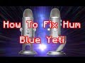 How to fix the hum/buzz on the Blue Yeti microphone ...