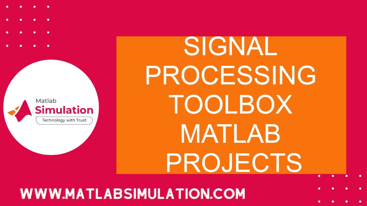 Signal Processing Toolbox MATLAB Projects | Signal Processing Projects