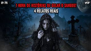 1 HORA DE TERROR! - 4 RELATOS REAIS | EP.776 #dp