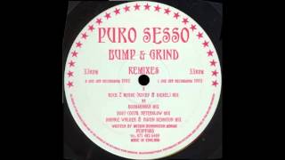 Puro Sesso - Bump & Grind Remixes (Rock 2 House Rocky & Diesel Mix)