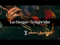 Lee Morgan의   Twilight Mist