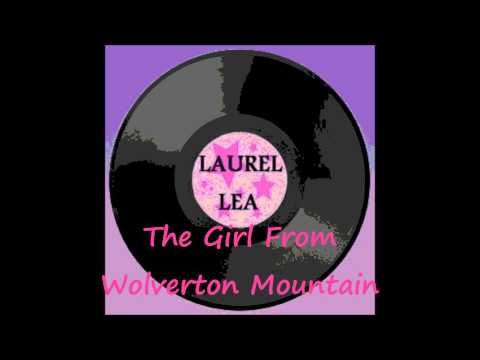 Laurel Lea - The Girl From Wolverton Mountain.wmv