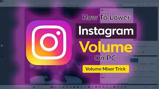 How To Reduce Instagram Volume On PC Control Instagram Sound