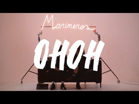 Marineros - Oh Oh