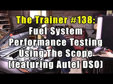 The Trainer #138:  Fuel System Performance Testing Using The Scope (featuring Autel DSO)