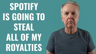 Spotify is going to steal my royalties to give to bigger artists