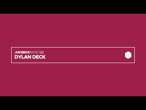 Juicebox Radio 122 - Dylan Deck