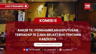 KOMISI II DPR RI - RAKER TK I PENGAMBILAN KEPUTUSAN TERHADAP 15 (LIMA BELAS) RUU TENTANG KAB/KOTA