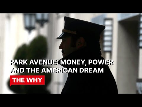 Park Avenue: Money, Power and the American Dream⎜WHY...