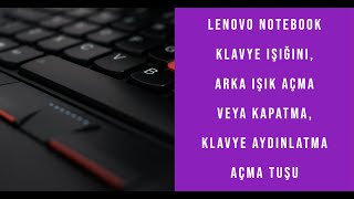 Lenovo bilgisayarınızdaki klavye ışığını, arka ışık açma veya kapatma, klavye aydınlatma açma tuşu