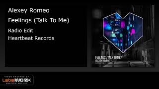 Alexey Romeo - Feelings (Talk To Me) (Radio Edit) Alexey Romeo - Feelings (Talk To Me) (Radio Edit)