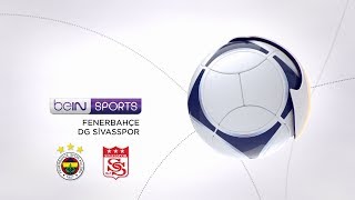 Fenerbahçe 4 - 1 DG Sivasspor #Özet