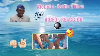 Alemán - Estilo y Flow 🚤 🎶 👯 [VIDEO REACCION ]