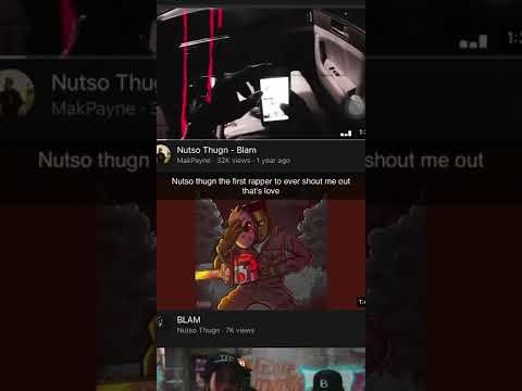 Nutso thugn the first rapper ever to shout me out thats love