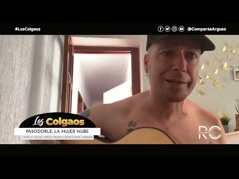 ✅ 'Los Colgaos' · Pasodoble: 'LA MUJER NUBE' #RaúlCabrera