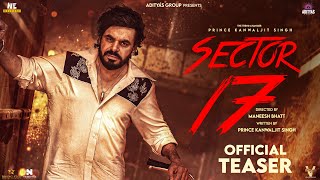 Sector-17 (Official Teaser) | Prince Kanwaljit Singh |Adityas Group | Harmandeep Sood | November 15