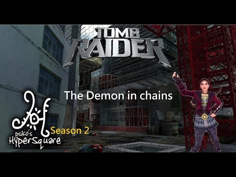 Tomb Raider : HyperSquare Season 2 - The Demon in Chains
