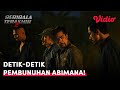 Detik Detik Pembunuhan Abimana Serigala Terakhir S2 Abimana Aryasatya Revaldo Ganindra Bimo