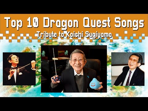 Top 10 Dragon Quest Songs - Tribute to Koichi Sugiyama