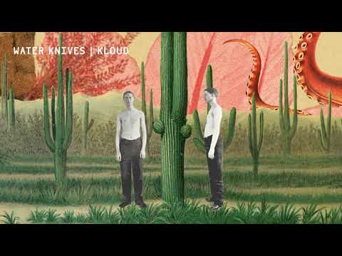 
    Water Knives - Kloud (FULL EP)
  