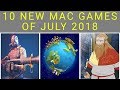 Top 10 New Mac Games of July 2018 Top 10 New Mac Games of July 2018