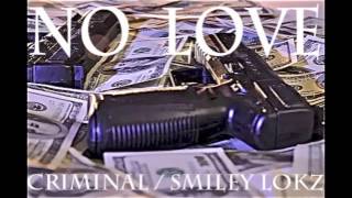 no love criminal / smiley lokz / dr. dre xxplosive remix