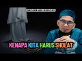 Kenapa Kita Harus Sholat Ustadz Adi Hidayat