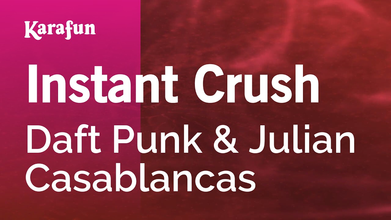 Instant Crush - Daft Punk & Julian Casablancas | Karaoke Version | KaraFun