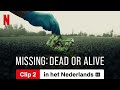 Missing Dead Or Alive Seizoen 1 Clip 2 Ondertiteld Trailer In Het Nederlands Netflix