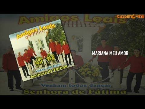 Amigos Leais - Mariana Meu Amor