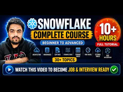 Snowflake Full Course for Beginner to Advanced | Learn Snowflake in One Video |Job & Interview Ready