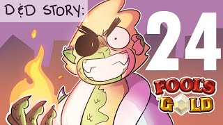 D&amp;D Story: Ep 24 - Taking out a Town [Fool&#39;s Gold]