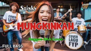 Download lagu Stinky - Mungkinkah (Reggae Cover) || Full Bass mp3