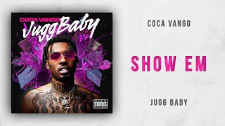Coca Vango - Show Em (Jugg Baby)