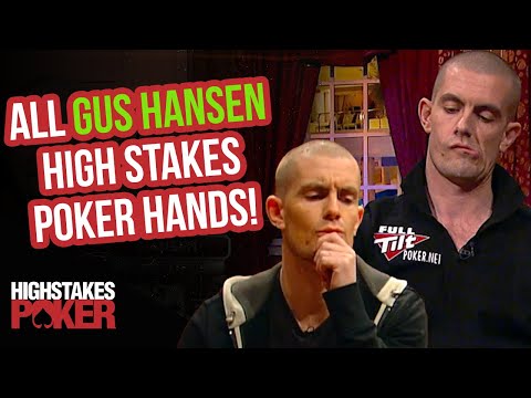 Gus Hansen EVERY High Stakes Poker Hand