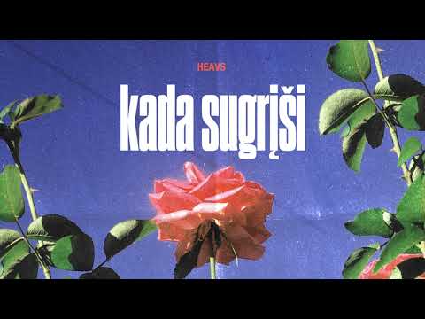 HEAVS - Kada sugrįši