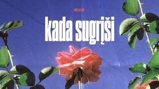 HEAVS - Kada sugrįši