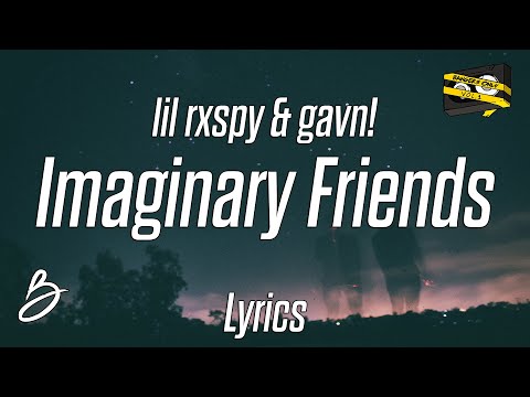 Bangers Only x lil rxspy x gavn! - Imaginary Friends (Lyrics)