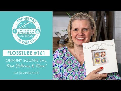 LIVE: Granny Square Stitch Along, NEW Cross Stitch Patterns & MORE! - FlossTube #161
