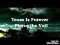 Pierce The Veil Texas Is Forever Lyrics