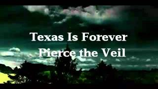 Pierce the Veil- Texas Is Forever Lyrics